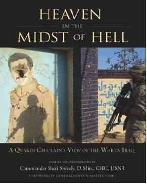 Seller image for Heaven in the Midst of Hell : A Quaker Chaplain's View of the War in Iraq for sale by GreatBookPricesUK