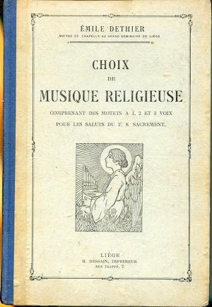 Choix de musique religieuse comprenant des motets à 1, 2 et 3 voix pour les saluts du Très Saint ...