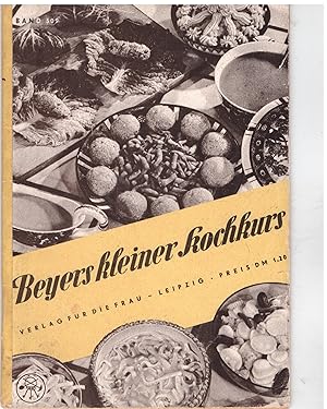 Immagine del venditore per Beyers kleiner Kochkurs venduto da Bcherpanorama Zwickau- Planitz