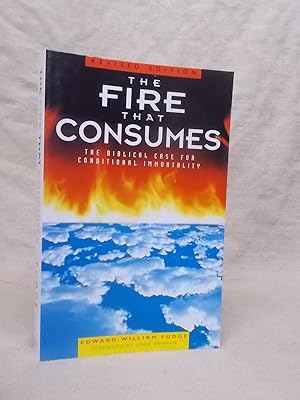 Bild des Verkufers fr THE FIRE THAT CONSUMES: A BIBLICAL AND HISTORICAL STUDY OF THE DOCTRINE OF THE FINAL PUNISHMENT zum Verkauf von Gage Postal Books