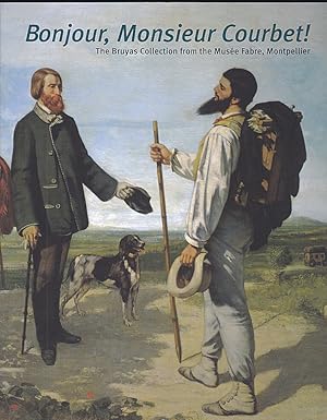 Bild des Verkufers fr Bonjour Monsieur Courbet! The Bruyas Collection from the Musee Fabre, Montpellier zum Verkauf von Versandantiquariat Karin Dykes