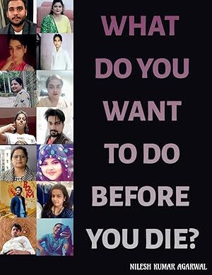 Bild des Verkufers fr WHAT DO YOU WANT TO DO BEFORE YOU DIE? zum Verkauf von moluna