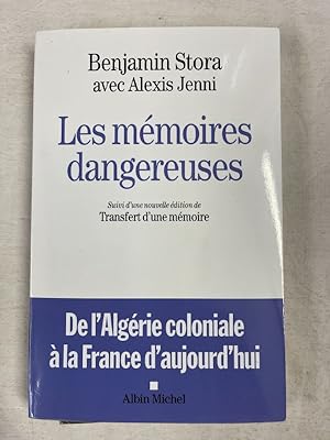 Seller image for Les mmoires dangereuses suivi d'une nouvelle dition de Transfert d'une mmoire. De l'Algrie coloniale  la France d'aujourd'hui for sale by LIBRAIRIE GIL-ARTGIL SARL