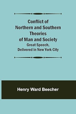 Bild des Verkufers fr Conflict of Northern and Southern Theories of Man and Society Great Speech, Delivered in New York City zum Verkauf von moluna