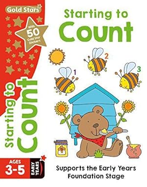 Imagen del vendedor de Gold Stars Starting to Count Ages 3-5 Early Years: Supports the Early Years Foundation Stage (Workbook) a la venta por WeBuyBooks