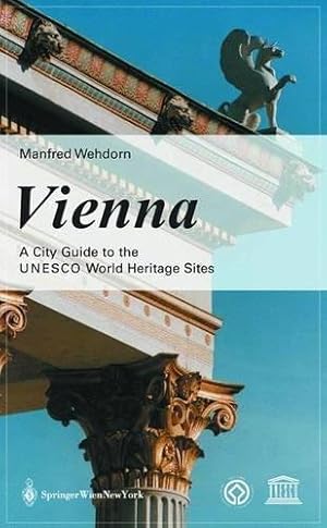 Seller image for Vienna: A Guide to the UNESCO World Heritage Sites for sale by WeBuyBooks