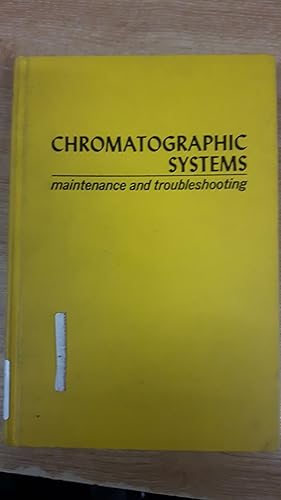 Image du vendeur pour Chromatographic Systems: Maintenance and Troubleshooting mis en vente par Cambridge Rare Books