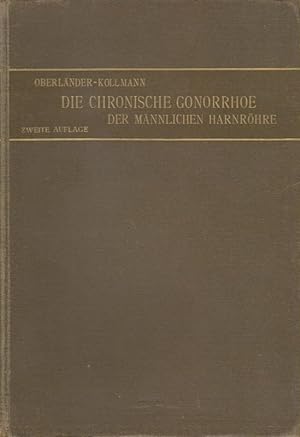Image du vendeur pour Die chronische Gonorrhoe der mnnlichen Harnrhre und ihre Komplikationen. mis en vente par Brbel Hoffmann