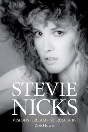 Image du vendeur pour Stevie Nicks : Visions, Dreams & Rumours mis en vente par GreatBookPrices