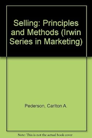 Image du vendeur pour Selling: Principles and Methods (Irwin Series in Marketing) mis en vente par Reliant Bookstore