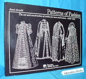 Imagen del vendedor de Patterns of Fashion : The Cut and Construction of Clothes for Men and Women c1560 - 1620 a la venta por Alhambra Books