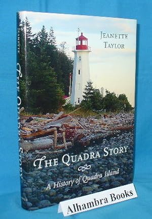 Seller image for The Quadra Story : A History of Quadra Island for sale by Alhambra Books