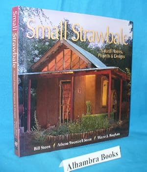 Immagine del venditore per Small Strawbale : Natural Homes, Projects & Designs venduto da Alhambra Books