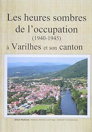 Les Heures Sombres de l'Occupation (1940-1945) à Varilhes et son canton