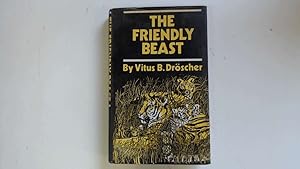 Seller image for The Friendly Beast for sale by Goldstone Rare Books