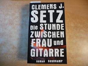 Seller image for Die Stunde zwischen Frau und Gitarre : Roman for sale by Gebrauchtbcherlogistik  H.J. Lauterbach