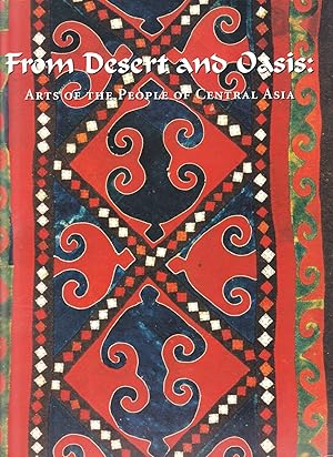 From Desert and Oasis: Arts of the People of Central Asia