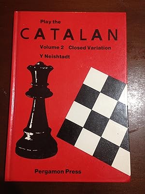 Immagine del venditore per Play the Catalan: Closed Variation and Catalan Opening After 1 d4 d5 2 c4 v. 2 (Pergamon Russian Chess Series) venduto da Aegean Agency