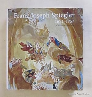 Imagen del vendedor de Franz Joseph Spiegler 1691-1757. Die knstlerische Entwicklung des Tafelbildmalers und Freskanten. Weienhorn, Konrad, 2007. Kl.-4to. Mit zahlreichen farbigen Tafelabbildungen. a la venta por Jrgen Patzer