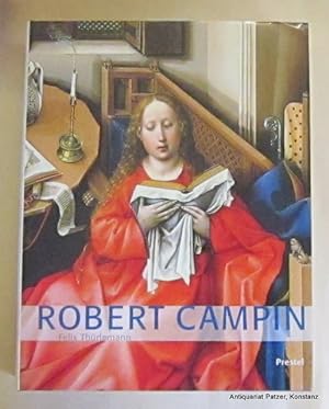 Robert Campin. Eine Monographie mit Werkkatalog. München, Prestel, 2002. Fol. Mit 305 (87 farbige...