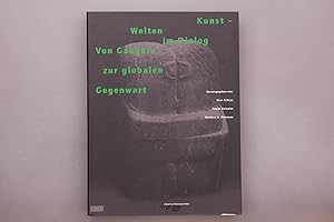 Seller image for KUNSTWELTEN IM DIALOG. Von Gauguin zur globalen Gegenwart for sale by INFINIBU KG