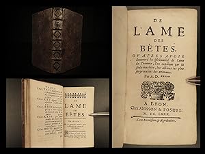 Image du vendeur pour De l'ame des betes, ou apres avoir demontre la spiritualite de l'ame de l'homme, l'on explique par la seule machine, les actions les plus surprenantes des animaux mis en vente par Schilb Antiquarian