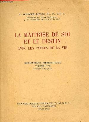 Seller image for La maitrise de soi et le destin avec les cycles de la vie - Bibliothque Rosicrucienne volume n7. for sale by Le-Livre