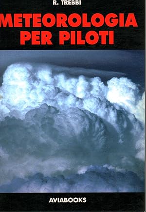 Image du vendeur pour Meteorologia per piloti Corso per la preparazione: alle licenze di pilota commerciale; al diploma di perito aeronautico mis en vente par Di Mano in Mano Soc. Coop