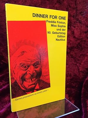 Dinner for one. Freddie Frinton, Miss Sophie und der 90. Geburtstag. Illustrationen von B. Ronste...