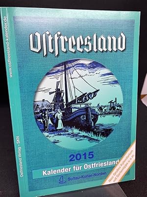 Image du vendeur pour Ostfreesland 2015. Kalender fr Ostfriesland 2015 / 98. Jahrgang. mis en vente par Antiquariat Hecht