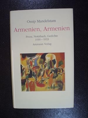 Bild des Verkufers fr Armenien, Armenien. Prosa, Notizbuch, Gedichte. 1930-1933 zum Verkauf von Buchfink Das fahrende Antiquariat