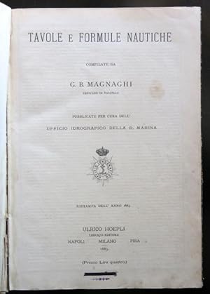 Tavole e formule nautiche compilate da G. B. Magnaghi capitano di Vascello. Pubblicate per cura d...