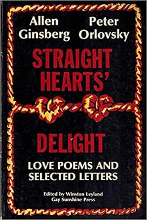 Straight Hearts' Delight: Love Poems and Selected Letters, 1947-1980