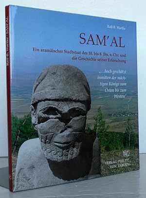Sam`al. Ein aramäischer Stadtstaat des 10. bis 8. Jhs. v. Chr. und die Geschichte seiner Erforsch...