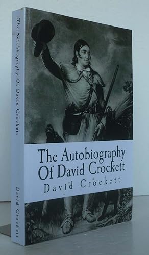 Bild des Verkufers fr The Autobiography Of David Crockett. zum Verkauf von Antiquariat an der Linie 3