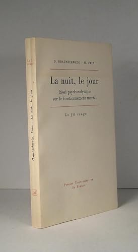 La nuit, le jour. Essai psychanalytique sur le fonctionnement mental