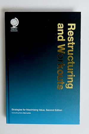 Restructuring and Workouts: Strategies for Maximising Value, Second Edition