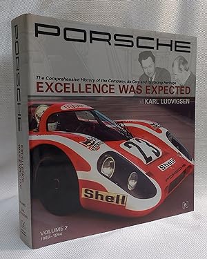 Imagen del vendedor de Porsche: Excellence Was Expected: The Comprehensive History of the Company, its Cars and its Racing Heritage [Volume 2: 1968-1994] a la venta por Book House in Dinkytown, IOBA