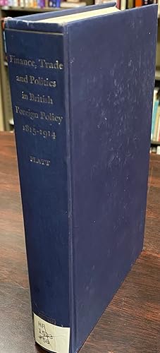 Image du vendeur pour Finance, Trade, and Politics in British Foreign Policy 1815-1914 mis en vente par BookMarx Bookstore