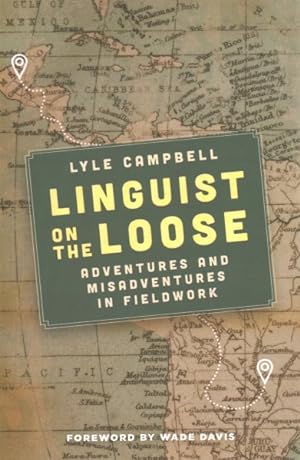 Immagine del venditore per Linguist on the Loose : Adventures and Misadventures in Fieldwork venduto da GreatBookPrices