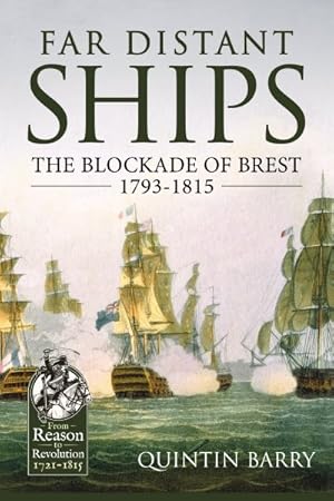 Image du vendeur pour Far Distant Ships : The Blockade of Brest 1793-1815 mis en vente par GreatBookPrices