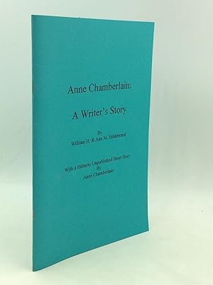 Imagen del vendedor de ANNE CHAMBERLAIN: A WRITER'S STORY a la venta por Kubik Fine Books Ltd., ABAA