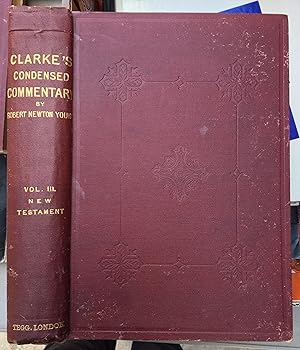 Clarke's Condensed Commentary - Vol.III New Testament