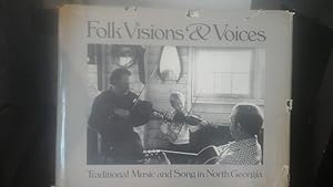 Seller image for Folk Visions and Voices: Traditional Music and Song in North Georgia for sale by Stone Soup Books Inc