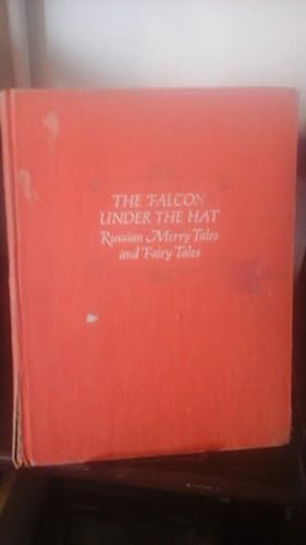 Seller image for The Falcon Under the Hat: Russian Merry Tales and Fairy Tales for sale by Stone Soup Books Inc