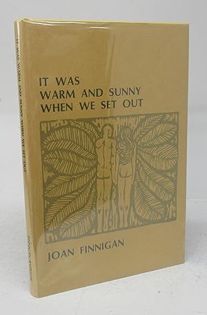 Seller image for It Was Warm and Sunny When We Set Out for sale by Attic Books (ABAC, ILAB)