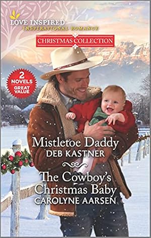 Image du vendeur pour Mistletoe Daddy and The Cowboy's Christmas Baby (Love Inspired Christmas Collection) mis en vente par Reliant Bookstore