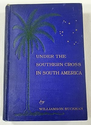 Bild des Verkufers fr Under the Southern Cross in South America zum Verkauf von Resource Books, LLC