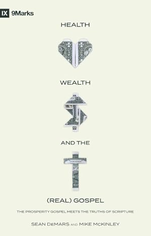 Bild des Verkufers fr Health, Wealth, and the Real Gospel : The Prosperity Gospel Meets the Truths of Scripture zum Verkauf von GreatBookPrices