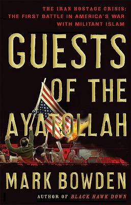 Seller image for Guests of the Ayatollah: The Iran Hostage Crisis: The First Battle in America's War with Militant Islam (Paperback or Softback) for sale by BargainBookStores